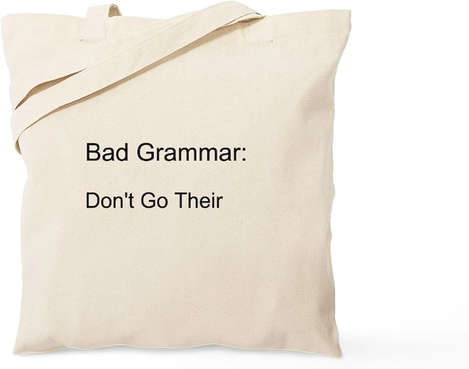 CafePress Dont Go Their Tote Bag Reusable Natural Beige Canvas Shopping Bag